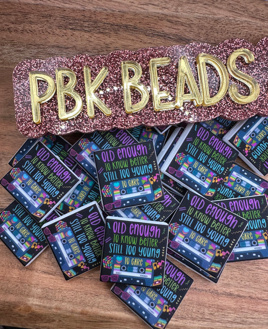 Old Enough to Know Better- EXCLUSIVE TO PBK- Silicone Focal Bead