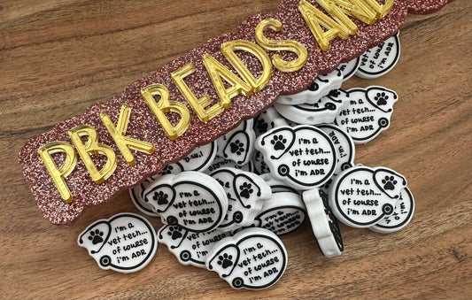 I’m a Vet Tech… Of Course I’m ADR- EXCLUSIVE TO PBK- Silicone Focal Bead