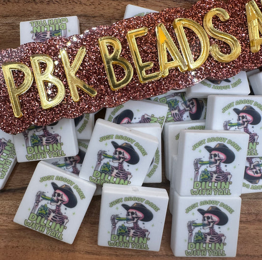 Just about done dillin’ with y’all- EXCLUSIVE TO PBK- Silicone Focal Bead