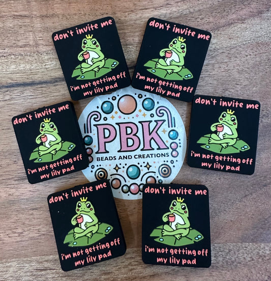 Don’t invite me, I’m not getting off my lily pad- EXCLUSIVE TO PBK- Silicone Focal Bead