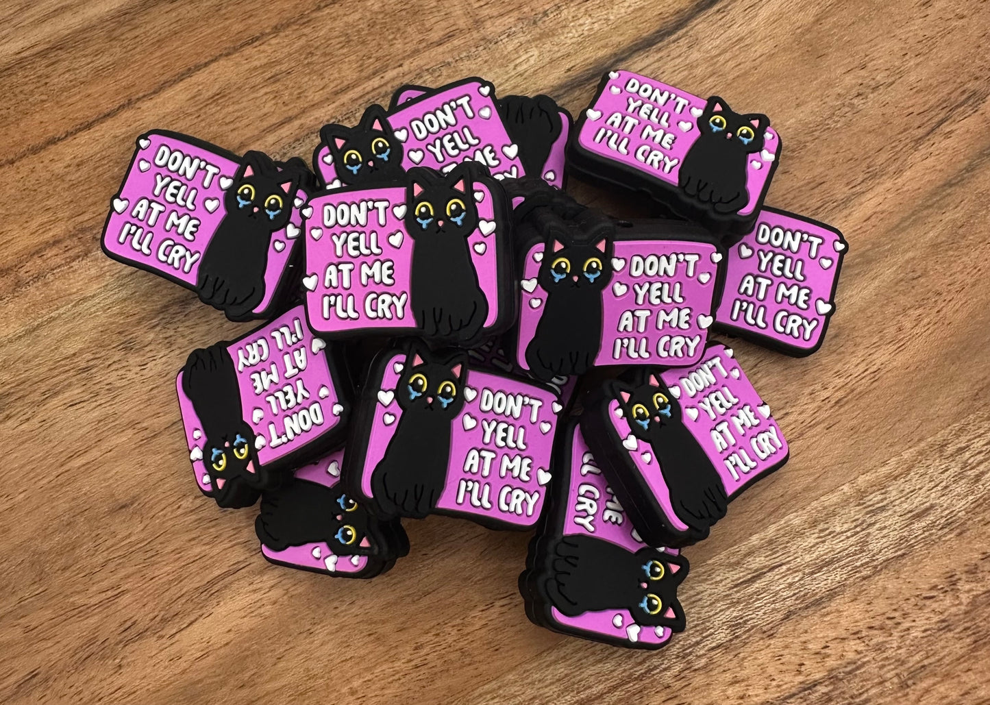 Don’t Yell At Me I’ll Cry- Silicone Focal